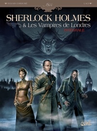 Sylvain Cordurié et  Laci - Sherlock Holmes & Les Vampires de Londres Intégrale : Tome 1, L'appel du sang ; Tome 2, Morts et vifs.