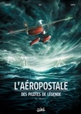 Christophe Bec - L'Aéropostale. Des pilotes de légende T02 : Mermoz.