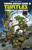 Erik Burnham et Kenny Byerly - Teenage Mutant Ninja Turtles - Les nouvelles aventures Tome 1 : .
