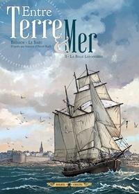 Pascal Bresson et Erwan Le Saëc - Entre Terre & Mer Tome 3 : La belle lavandière.