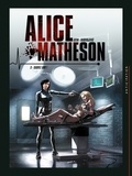 Jean-Luc Istin et Zivorad Radivojevic - Alice Matheson Tome 3 : Sauvez Amy !.