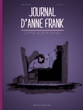 Antoine Ozanam et  Nadji - Journal d'Anne Frank - L'Annexe : notes de journal du 12 juin 1942 au 1er août 1944.
