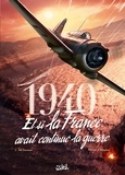 Jean-Pierre Pécau et Jovan Ukropina - 1940, et si la France avait continué la guerre Tome 2 : Le Sursaut.