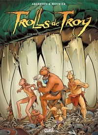 Christophe Arleston - Trolls de Troy T21 - L'or des Trolls.