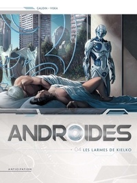 Jean-Charles Gaudin - Androïdes T04 - Les Larmes de Kielko.