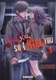 Majuro Kaname et Sousou Sakakibara - I love you, so I kill you Tome 1 : .
