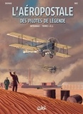 Christophe Bec et Patrick-A Dumas - L'aéropostale, des pilotes de légende Intégrale Tomes 1 à 3 : .