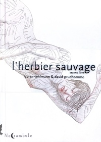 Fabien Vehlmann et David Prudhomme - L'herbier sauvage - Tome 2.