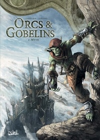 Sylvain Cordurié et Giovanni Lorusso - Terres d'Arran : Orcs & Gobelins Tome 2 : Myth.