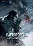 Christophe Bec - L'Aéropostale - Des Pilotes de légende T05 - Mermoz - Livre II.