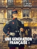 Thierry Gloris et Manuel Garcia - Une génération française Tome 5 : Vichy-capitale.