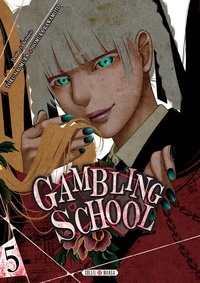 Homura Kawamoto et Toru Naomura - Gambling School Tome 5 : .