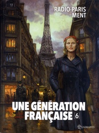 Thierry Gloris et Ana Luiza Koehler - Une génération française Tome 6 : Radio-Paris ment.
