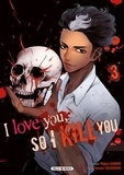 Majuro Kaname et Sousou Sakakibara - I love you, so I kill you Tome 3 : .