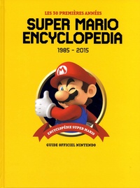  Nintendo - Super Mario Encyclopedia - Les 30 premières années 1985-2015.