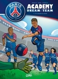 Mathieu Mariolle et  Bento - Paris Saint-Germain Academy Dream Team Tome 1 : A la conquête du monde.