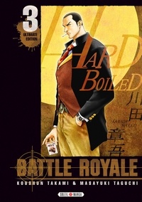 Koushun Takami et Masayuki Taguchi - Battle Royale - Ultimate Edition Tome 3 : .