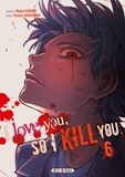 Majuro Kaname et Sousou Sakakibara - I love you, so I kill you Tome 6 : .