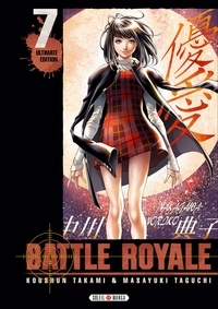 Koushun Takami et Masayuki Taguchi - Battle Royale - Ultimate Edition Tome 7 : .