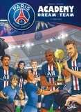 Mathieu Mariolle et Valeria Orlando - Paris Saint-Germain Academy Dream Team Tome 4 : Phase finale.