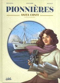 Nathaniel Legendre et Luca Blengino - Pionnières  : Anita Conti - Océanographe.
