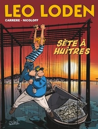 Loïc Nicoloff et Serge Carrère - Léo Loden Tome 27 : Sète à huîtres.