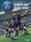 Mathieu Mariolle et Ludovic Danjou - Paris Saint-Germain - Le match dont tu es le héros !.