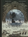 Etienne Le Roux et Vincent Froissard - Le livre des merveilles - Librement adapté des récits de Marco Polo.