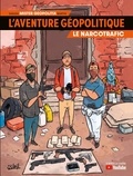 Ludovic Danjou et Adrian Martin - L'aventure géopolitique Tome 2 : Le narcotrafic.