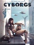 Jean-Luc Istin et Kyko Duarte - Cyborgs Tome 2 : Steel.