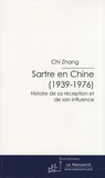 Chi Zhang - Sartre en Chine (1939-1976) - Histoire de sa réception et de son influence.