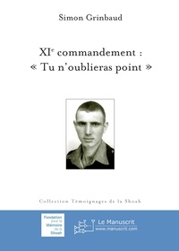 Simon Grinbaud - XIe commandement: "Tu n'oublieras point"..