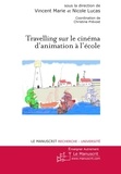 Vincent Marie et Nicole Lucas - Travelling sur le cinéma d'animation à l'école.