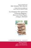 Jean-Jacques Tatin-Gourier - La réception des mémoires d'Ancien Régime : discours historique, critique, littéraire.