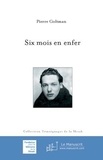 Pierre Goltman - Six mois en enfer.