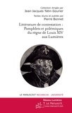 Pierre Bonnet - Littérature de contestation : pamphlets et polémiques du règne de Louis XIV aux Lumières.