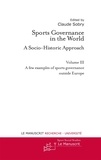 Claude Sobry - Sports Governance in the World - A Socio-Historic Approach - Volume 3, A few examples of sports governance outside Europe.