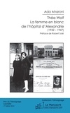 Ada Aharoni - Thea Wolf : la femme en blanc de l'hôpital d'Alexandrie : 1932-1947.