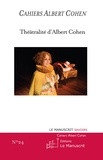 Philippe Zard - Cahiers Albert Cohen N°24 - Théâtralité d'Albert Cohen.