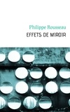 Philippe Rousseau - Effets de miroir.