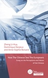 Li-Hua Zheng et Dominique Desjeux - How the Chinese See the Europeans - Essay on the Perception and Values of the Chinese.