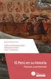 Catherine Poupeney-Hart et Sebastian Ferrero - El Perú en su historia - Fracturas y persistencias.