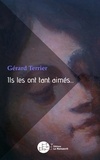 Gérard Terrier - Ils les ont tant aimés... - Recueil de témoignages.