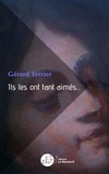 Gérard Terrier - Ils les ont tant aimés….
