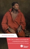 Jean-Jacques Tatin-Gourier - 1789-1792, le débat sur les droits des "hommes de couleur libres" - Une diversion de la première abolition de l'esclavage.