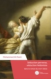 Mohammed Aït Rami - Séduction perverse, séduction hédoniste dans le roman du XVIIIe siècle.