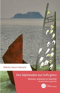 Odette Varon-Vassard - Des Sépharades aux Juifs grecs - Histoire, mémoire et identité.