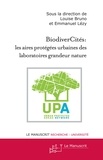 Emmanuel Lézy et Louise Lézy-Bruno - BiodiverCités - Les aires protégées urbaines, des laboratoires grandeur nature.