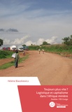 Hélène Blaszkiewicz - Toujours plus vite ? Logistique et capitalisme dans l'Afrique minière - Zambie, RD Congo.