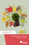 Virginie Boelen et Laura Nicolas - L’éducation par la nature : Théories, pratiques, formations.